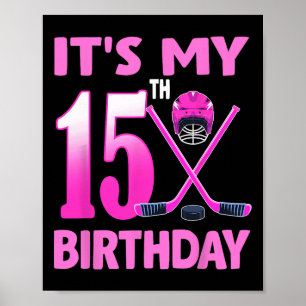 Het is mijn 15e verjaardag Meisje IJshockey 15 Jaa Poster
