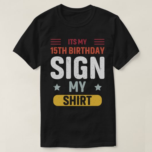 Het is mijn 15e verjaardagsbord Mijn shirt (Design voorkant)