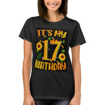 Het is mijn 17 verjaardagsshirt – Cute zonnebloem 