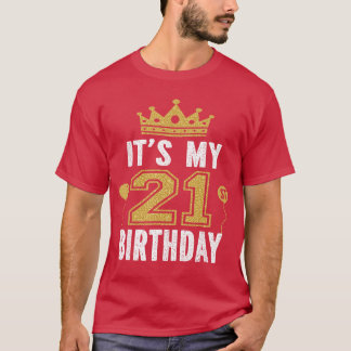 Het is mijn 21e verjaardagscadeau voor een man van t-shirt