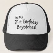 Het is mijn 21ste Birthday Beyotches Trucker Pet (Voorkant)