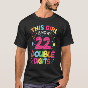 Het is mijn 22e verjaardag dit meisje is nu 22 jaa t-shirt