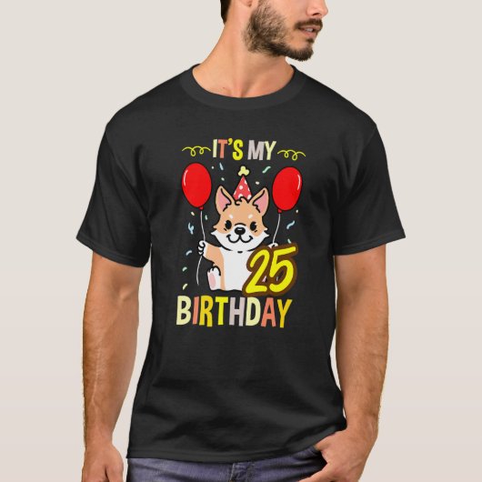 Het is mijn 25e verjaardag Corgi-eigenaar T-shirt (Voorkant)