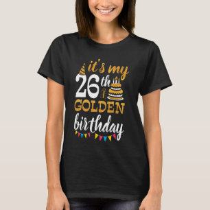 Het is mijn 26e gouden verjaardag Happy Day 26 jaa T-shirt