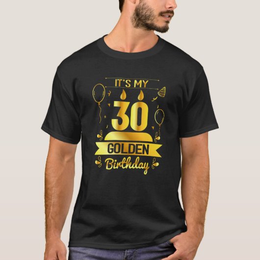 Het is mijn 30 Golden Birthday unieke 30e dag cade T-shirt (Voorkant)