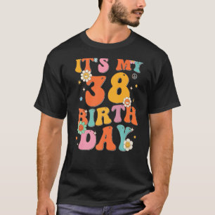 Het is mijn 38e verjaardag 38 jaar oude  Groovy T-shirt