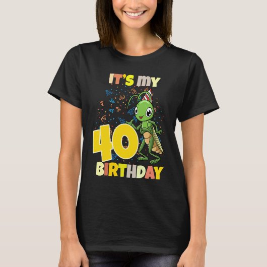 Het is mijn 40 jarige sprinkhaan t-shirt (Voorkant)