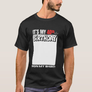 Het is mijn 40e verjaardag 40 jaar oud Verjaardags T-shirt