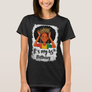 Het is mijn 45e verjaardag 45 jaar oude zwarte Mel T-shirt