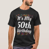 Het is mijn 50e verjaardag t-shirt (Voorkant)