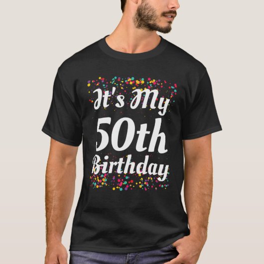 Het is mijn 50e verjaardag t-shirt (Voorkant)