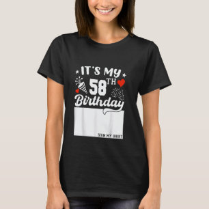 Het is mijn 58e verjaardag Teken mijn shirt 58 jaa