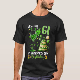 Het is mijn 61ste verjaardag St. Patricku2019s Dag T-shirt