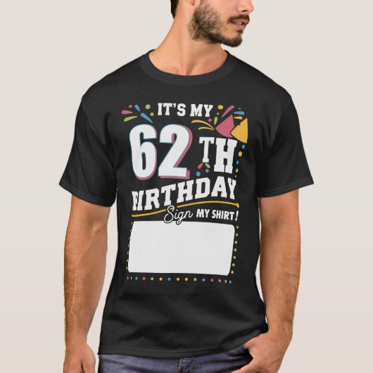 Het is mijn 62e verjaardag 62 jaar oude verjaardag t-shirt (Voorkant)
