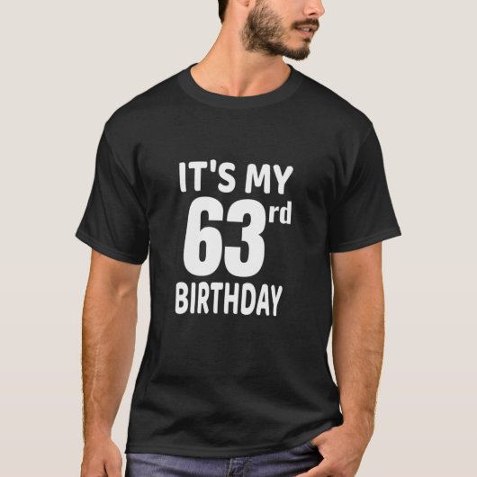 Het is mijn 63e verjaardag t-shirt (Voorkant)