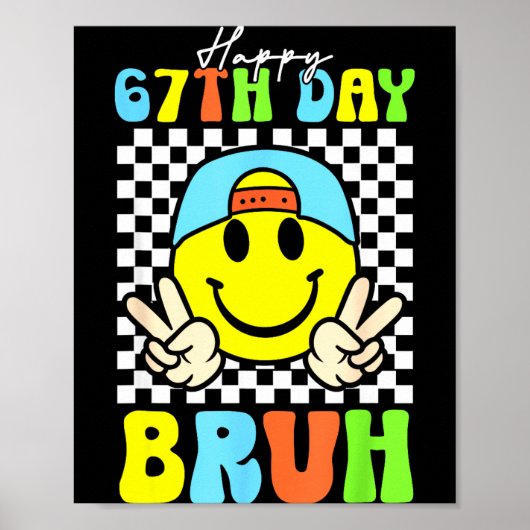 Het is mijn 67ste schooldag Bruh Zes Zeven Meme Jo Poster (Voorkant)