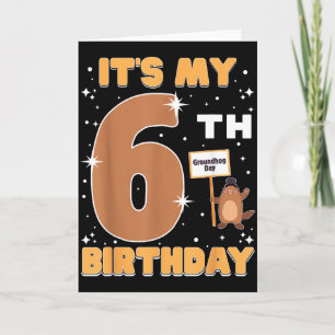 Het is mijn 6e verjaardag Groundhog Day 6 jaar oud Kaart