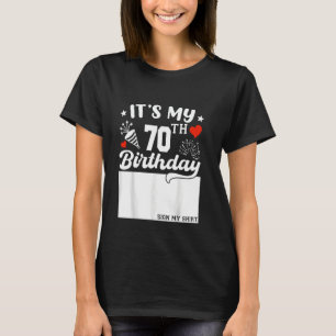 Het is mijn 70e verjaardag Teken mijn shirt 70 jaa