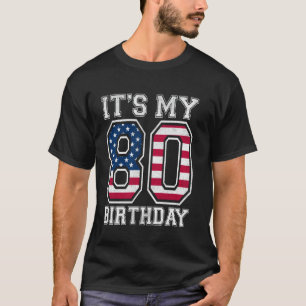  Het is mijn 80ste verjaardag Amerikaanse vlag Ind T-shirt