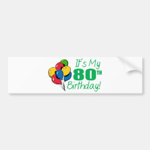 Het is mijn 80ste verjaardag (ballonnen) bumpersticker