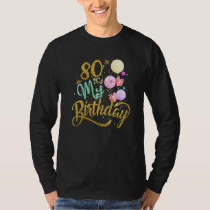 Het is mijn 80ste verjaardag voor vrouwen van 80 j t-shirt