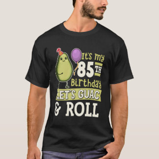 Het is mijn 85ste verjaardag Laten we Guac en Roll T-shirt