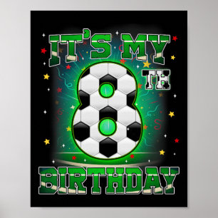 Het is mijn 8e verjaardag Jongens Voetbal 8 Jaar O Poster