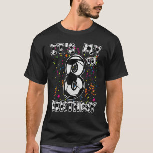 Het is mijn 8e verjaardag Voetballer 8 Dag Party T T-shirt