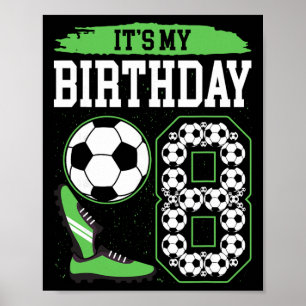 Het is mijn 8e voetbalverjaardagsfeestje 8e verjaa poster