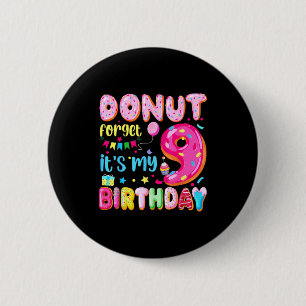 Het is mijn 9e verjaardag Donut vergeet Pun verjaa Ronde Button 5,7 Cm