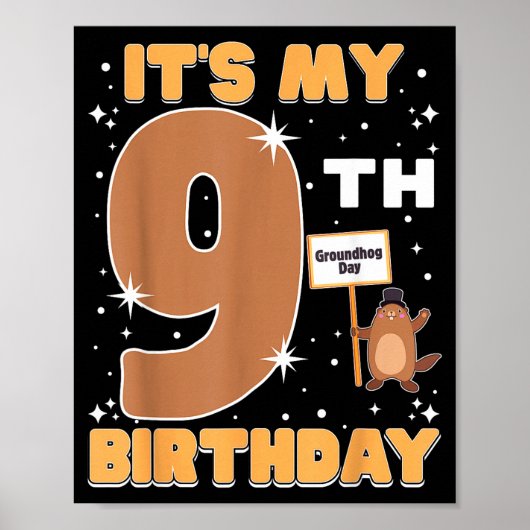 Het is mijn 9e verjaardag Groundhog Day 9 jaar oud Poster (Voorkant)