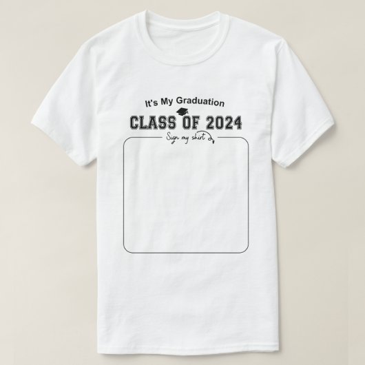Het is mijn Afstuderen klasse van 2024 Onderteken T-shirt (Design voorkant)