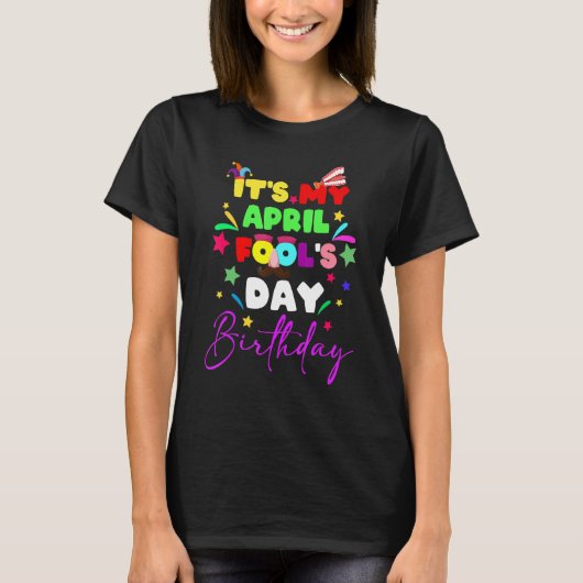 Het is mijn April Fool Day Birthday April Fool Dag T-shirt (Voorkant)