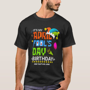 Het is mijn April Fool's Day Pasen verjaardag en d T-shirt