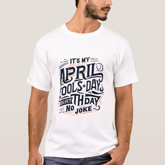 Het is mijn aprildag - geen grap t-shirt (Voorkant)