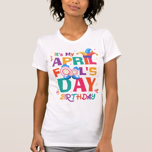 Het is mijn aprildag voor vrouwen t-shirt (Voorkant)