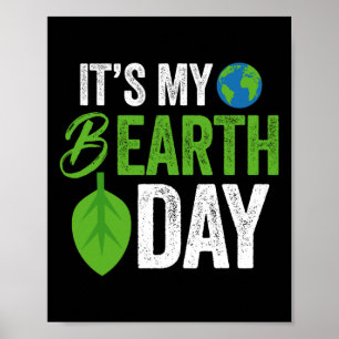 Het is mijn B Earth Day Verjaardag B-dag Poster