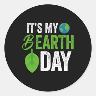 Het is mijn B Earth Day Verjaardag B-dag Ronde Sticker