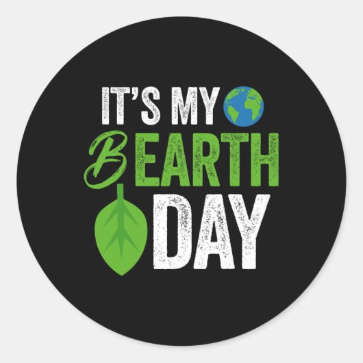 Het is mijn B Earth Day Verjaardag B-dag Ronde Sticker (Voorkant)