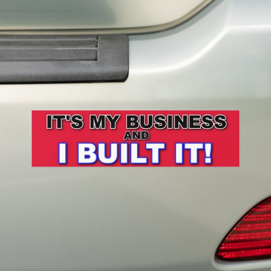 HET IS MIJN BEDRIJF EN IK HEB HET GEBOUWD BUMPERSTICKER (Op auto)