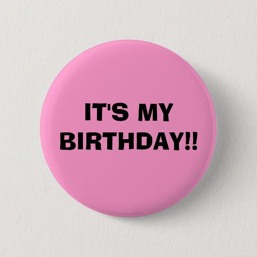 HET IS MIJN BIRTHDAY! RONDE BUTTON 5,7 CM (Voorkant)