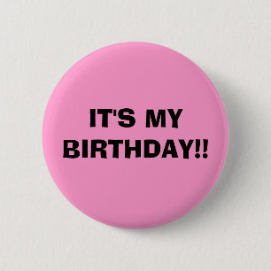 HET IS MIJN BIRTHDAY! RONDE BUTTON 5,7 CM