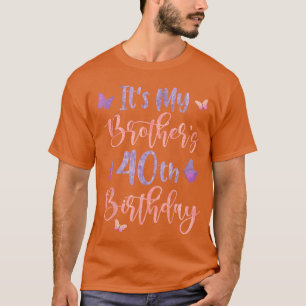 Het is mijn broers 40e verjaardag vlinder gelukkig t-shirt