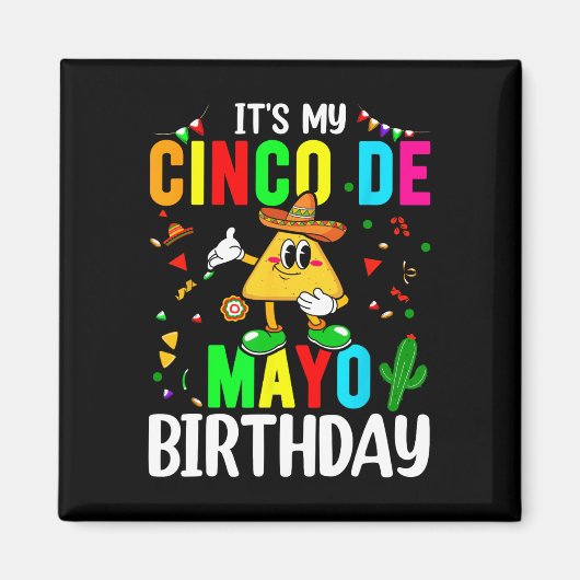 Het is mijn Cinco de Mayo Birthday Funny Cinco De Magneet (Voorkant)