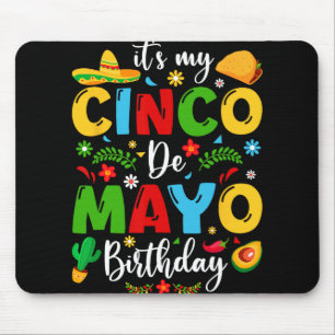 Het is mijn Cinco De Mayo-verjaardag 2024 Grappige Muismat