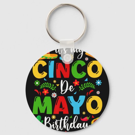 Het is mijn Cinco De Mayo-verjaardag 2024 Grappige Sleutelhanger (Voorkant)