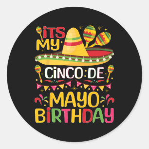 Het is mijn Cinco De Mayo verjaardag 5 mei Verjaar Ronde Sticker