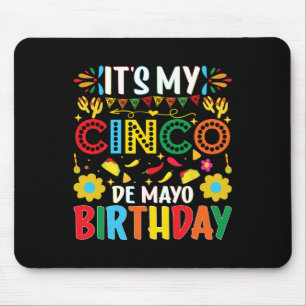 Het is mijn Cinco de Mayo verjaardag Happy Cinco d Muismat