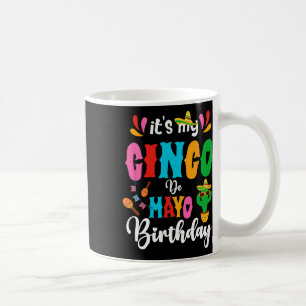 Het is mijn Cinco de Mayo verjaardag Mexicaanse Ma Koffiemok