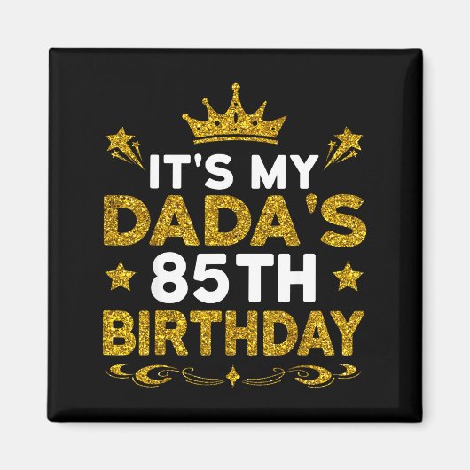 Het is mijn Dadas 85e verjaardag Gefeliciteerd 85 Magneet (Voorkant)